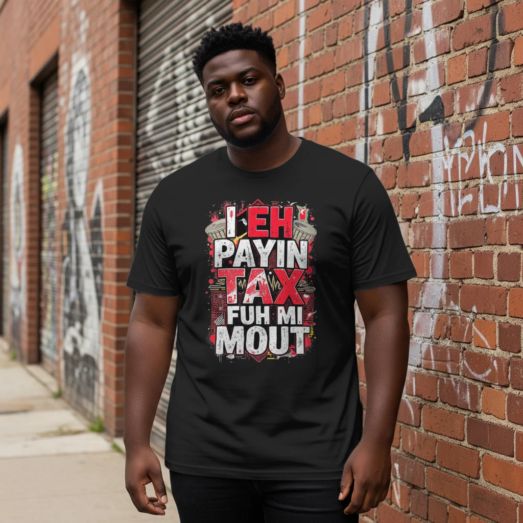 I EH PAYIN TAX FUH MI MOUT